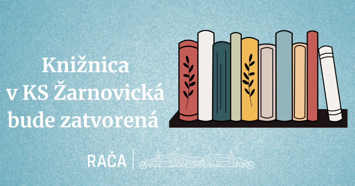 Knižnica v KS Žarnovická bude zatvorená od 17.7. do 28.7.
