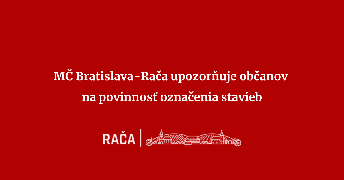 MČ Bratislava-Rača upozorňuje občanov na povinnosť označenia stavieb