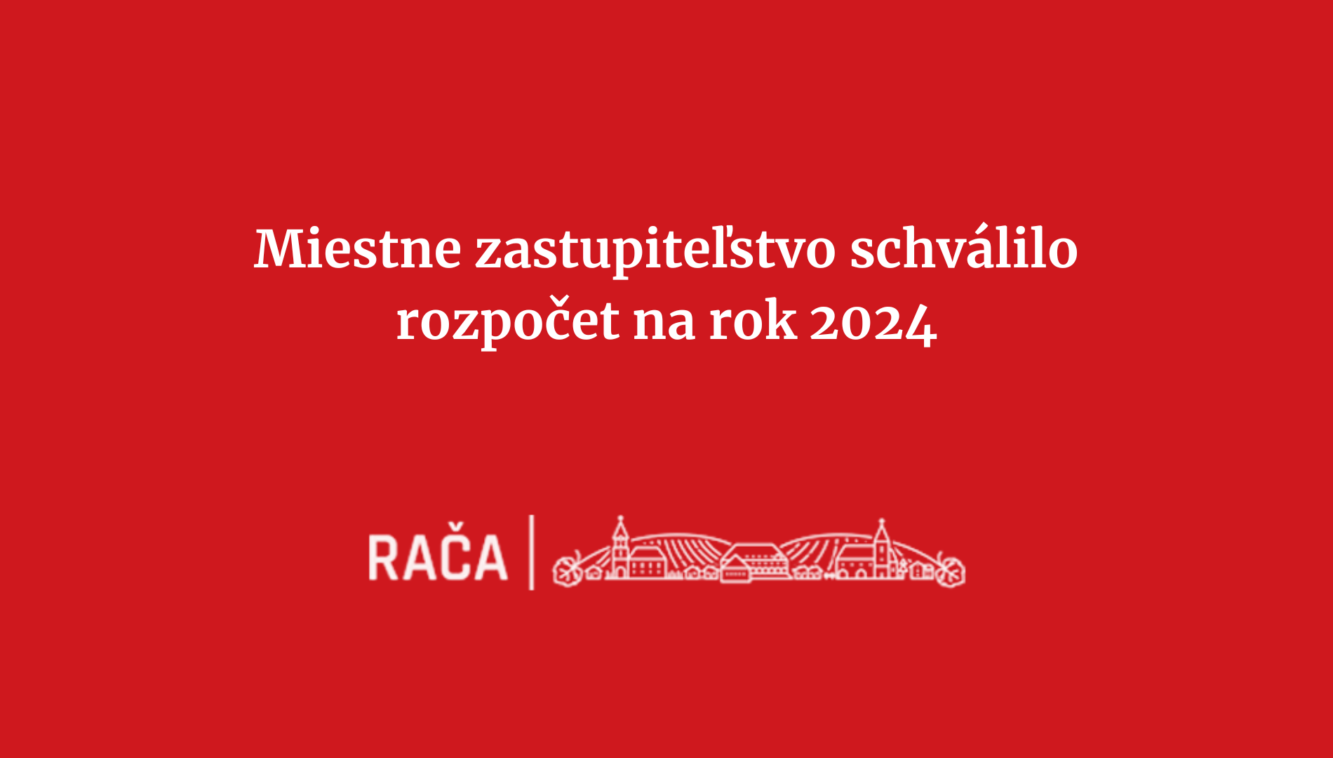 Miestne zastupiteľstvo schválilo rozpočet na rok 2024
