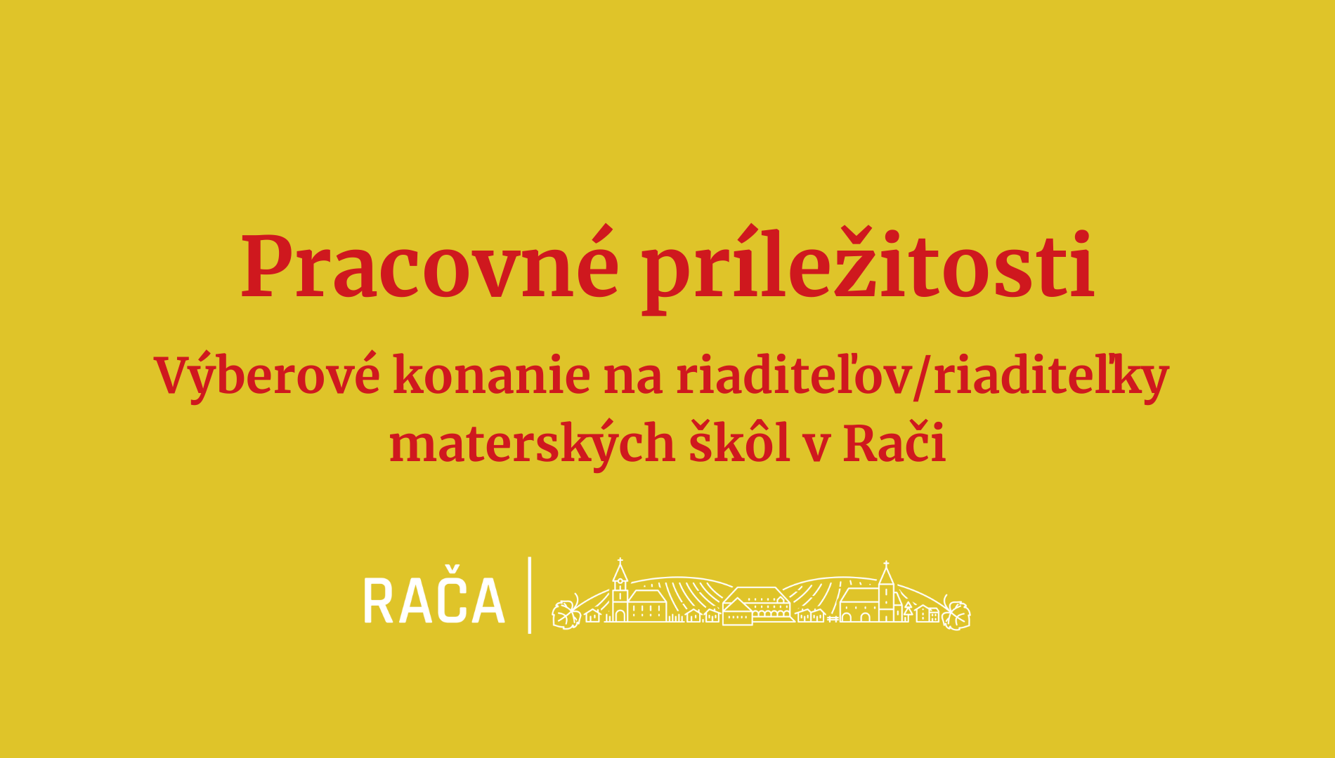 Výberové konania na obsadenie funkcie riaditeľov/riaditeliek MŠ v Rači