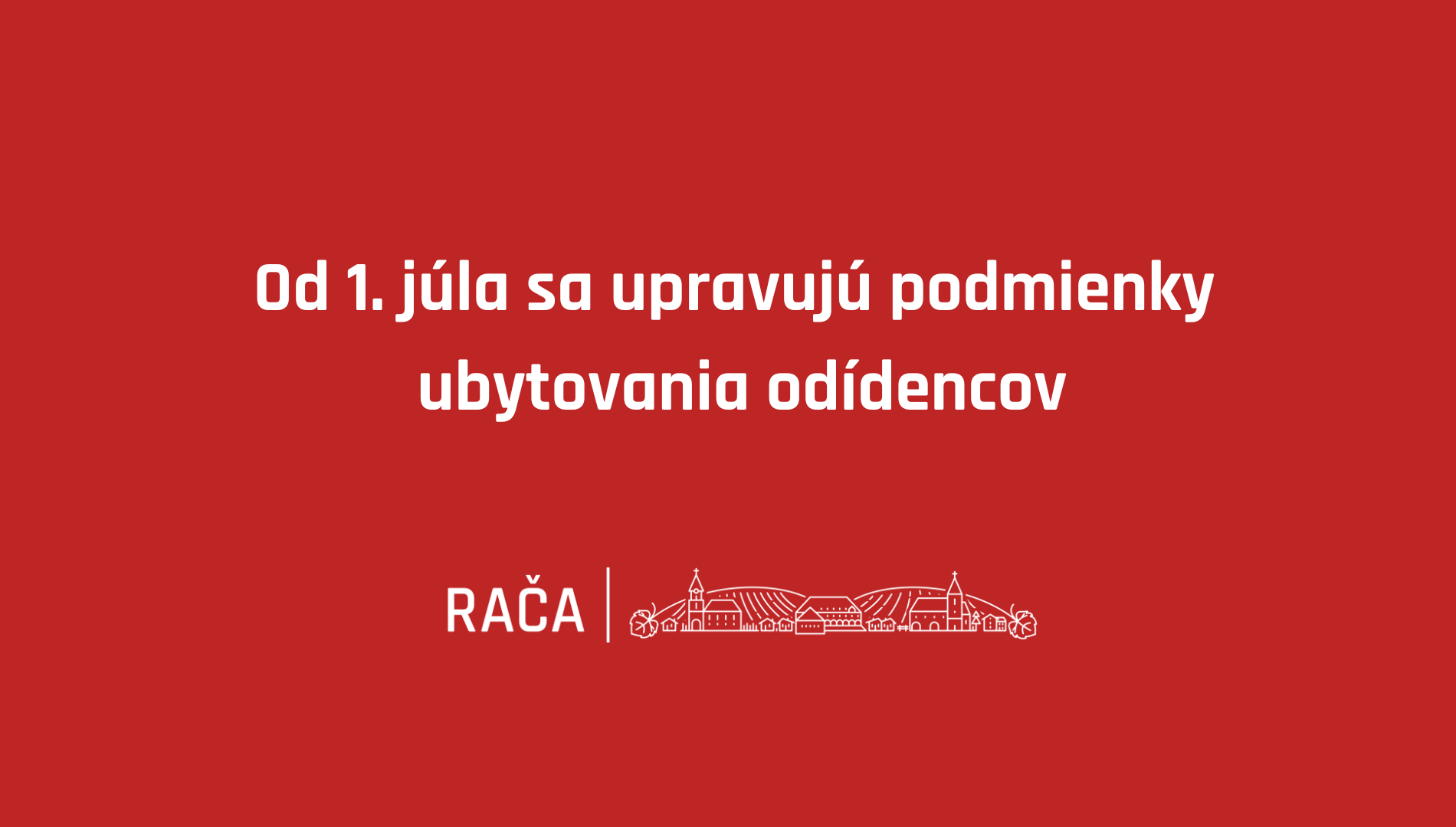 Od 1. júla sa upravujú podmienky ubytovania odídencov