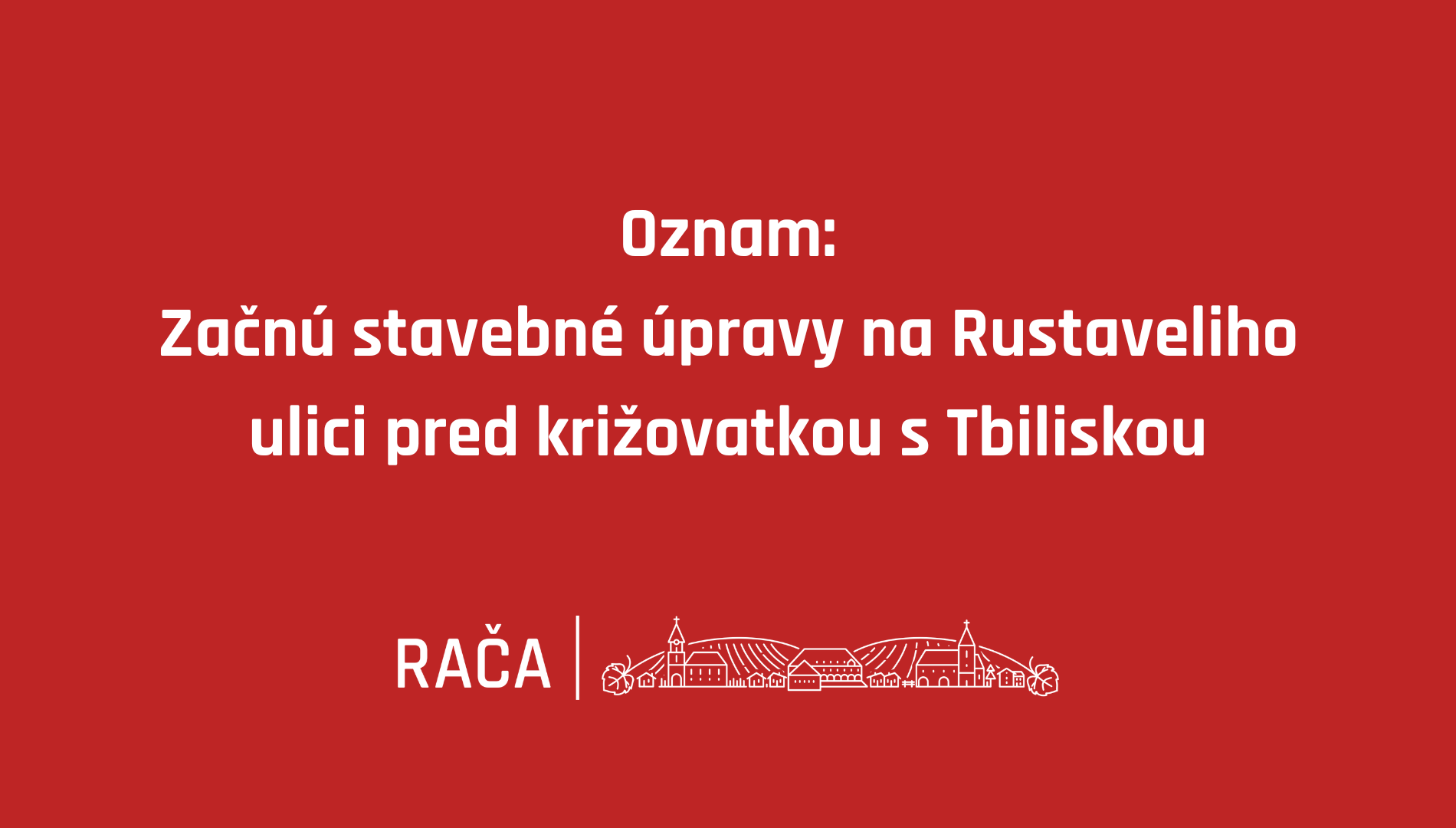 Začnú stavebné úpravy na Rustaveliho ulici pred križovatkou s Tbiliskou