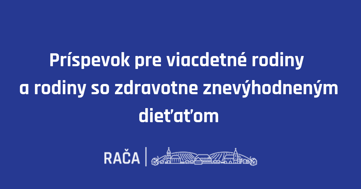 Rača poskytuje príspevok pre viacdetné rodiny