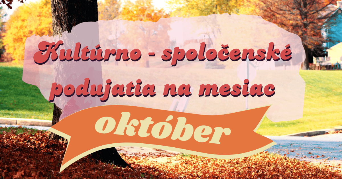 Kultúrno-spoločenské podujatia – OKTÓBER