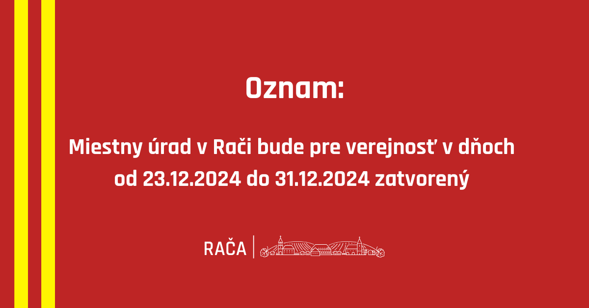 Oznam: MÚ Rača bude počas sviatkov zatvorený