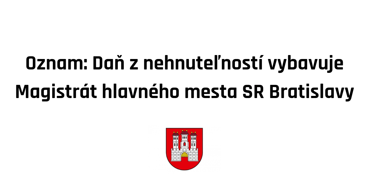 Info: Daň z nehnuteľností spravuje magistrát