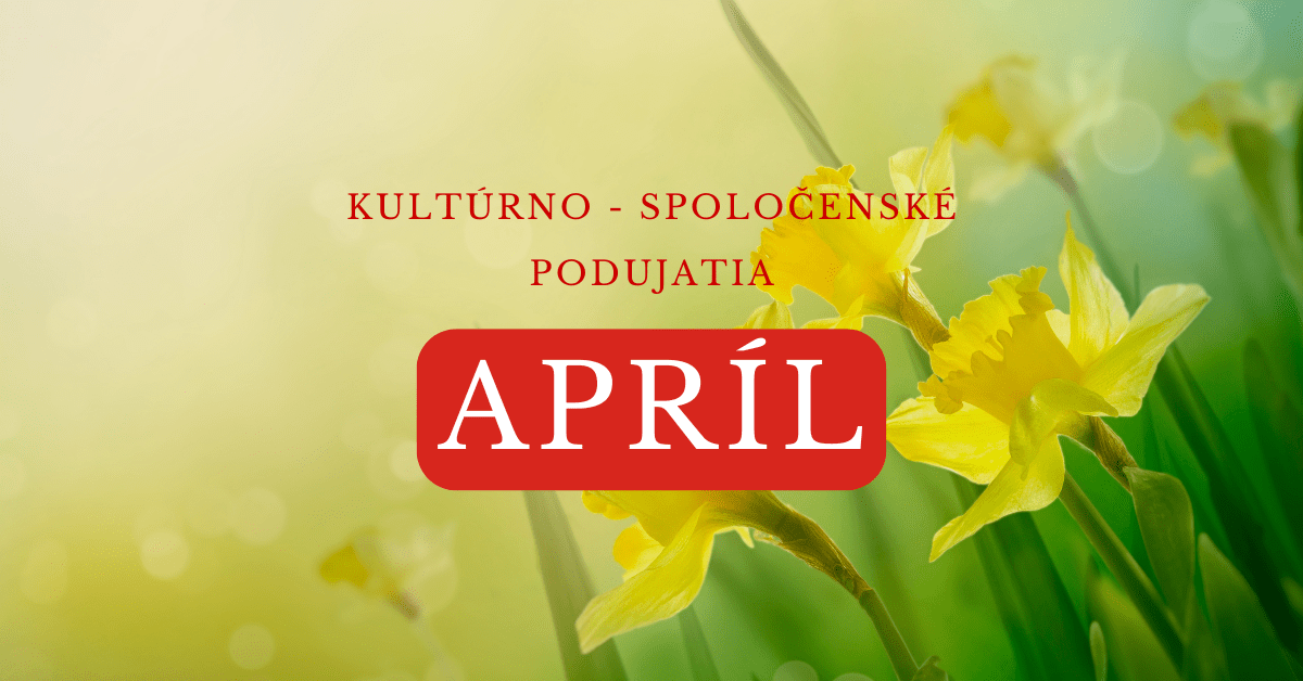 Kultúrno-spoločenské podujatia – APRÍL