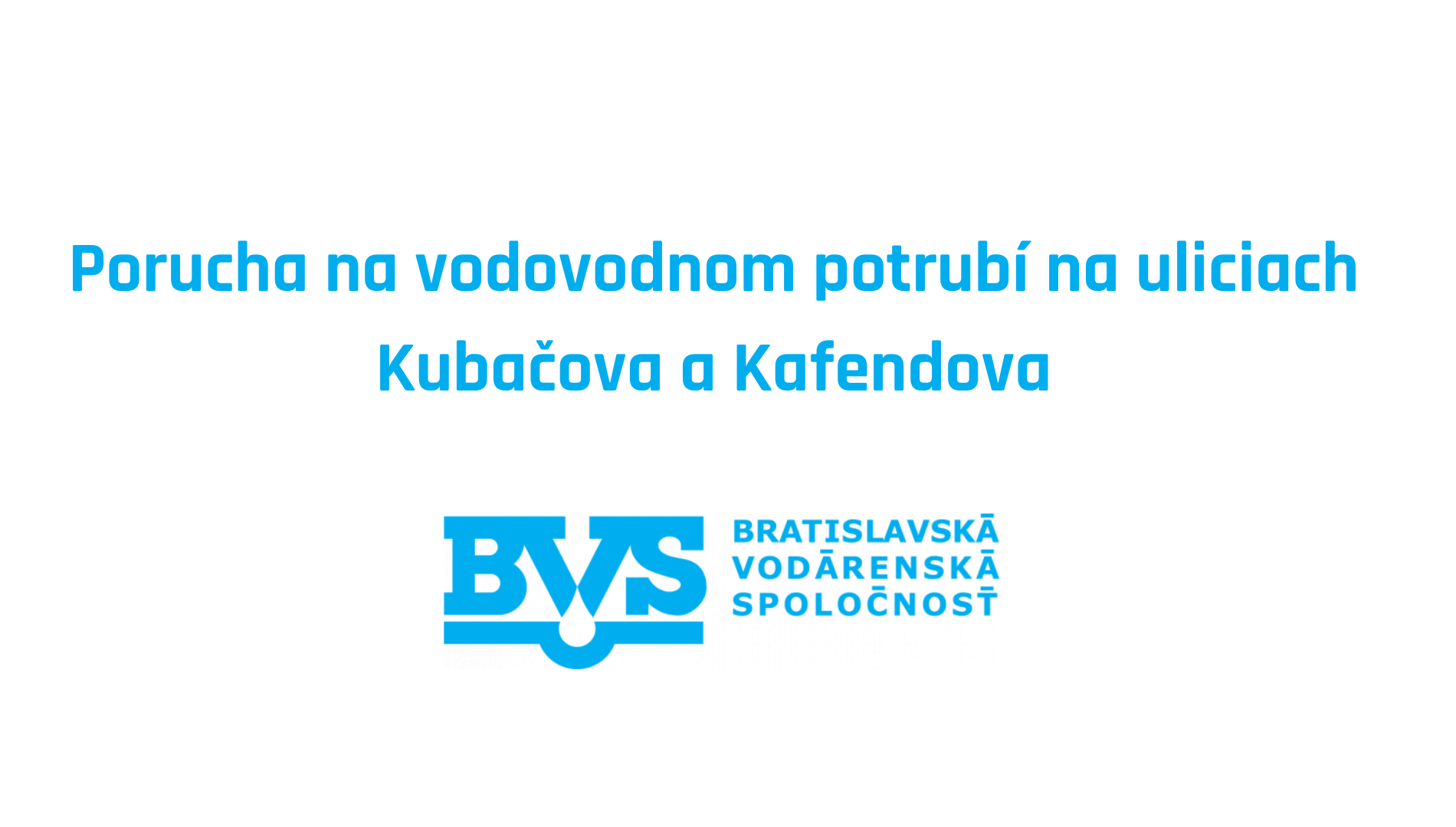 Odstávka vody na uliciach Kubačova a Kafendova
