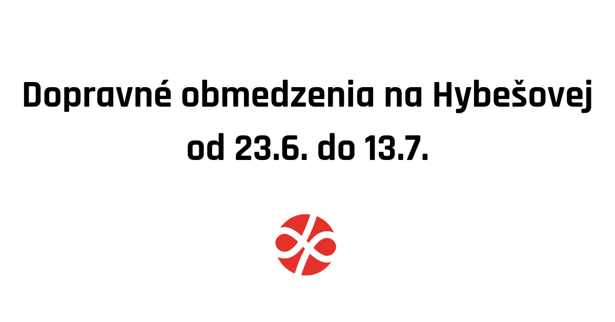 Obmedzenia pri vjazde na Hybešovu od električiek