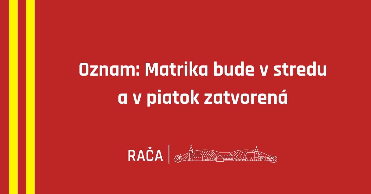 Matričný úrad bude 10. a 12.9. zatvorený