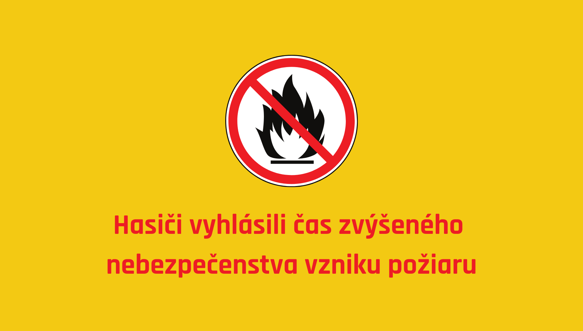 Hasiči vyhlásili vyššie riziko vzniku požiarov