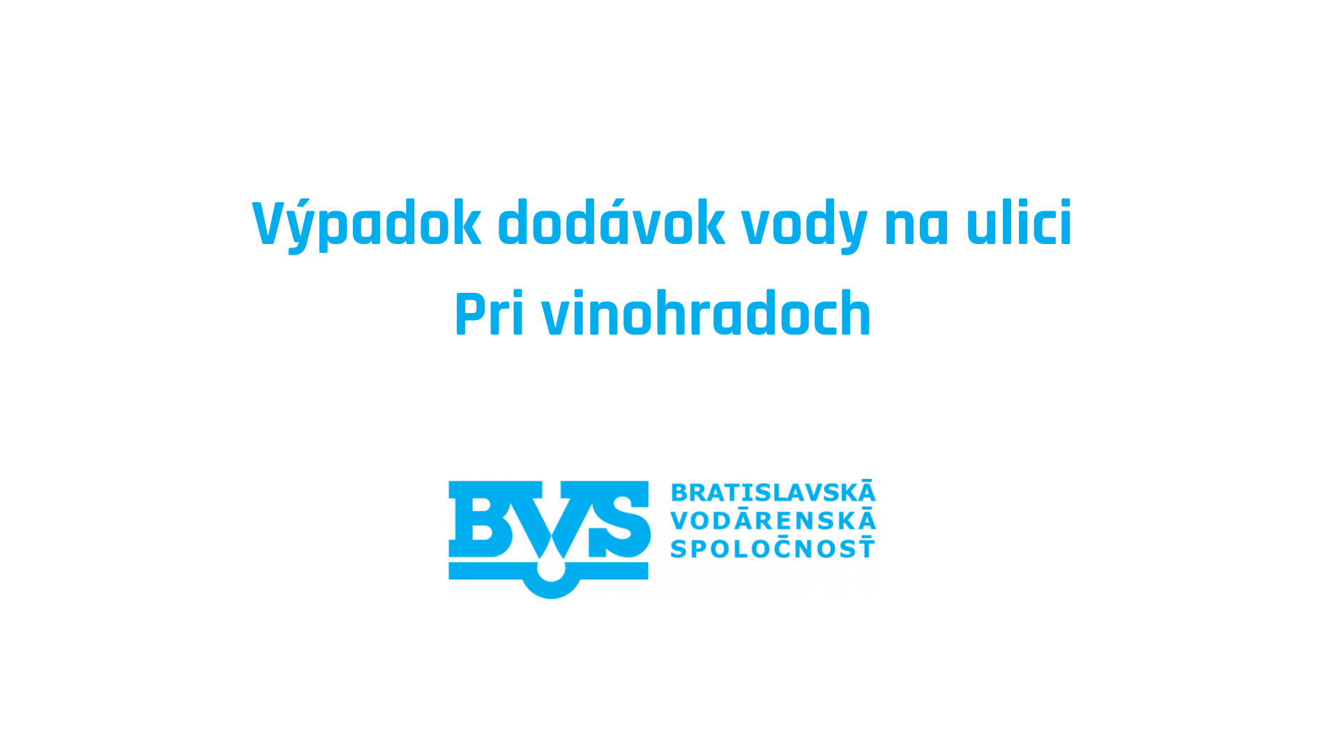Výpadok dodávky vody – ulica Pri vinohradoch