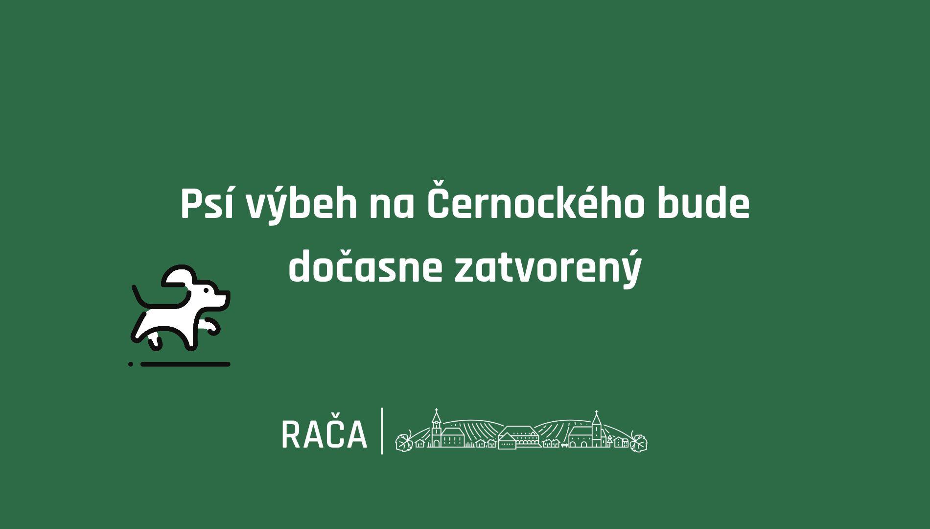 Dočasné uzavretie psieho výbehu na Černockého